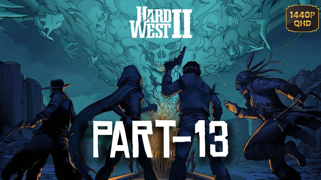 Hard West 2 Gameplay Part _13 {Calla Calla} 1440p.