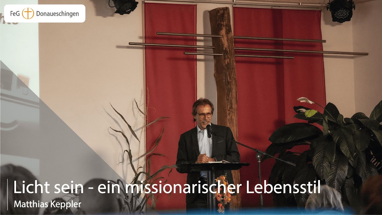 Licht sein -  ein missionarischer Lebensstil | Matthias Keppler