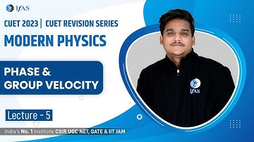 Phase & Group Velocity | Mordern Physics | CUET 2023  | L5