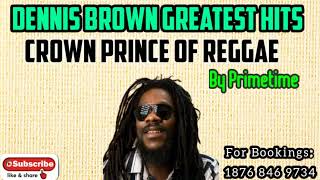 Dennis Brown Greatest Hits  Best Of Dennis Brown Songs