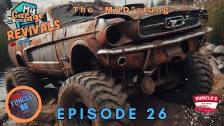 My Garage Revivals  Episode 26  The 'MUD'stang