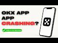 How to Fix OKX Wallet App Not Opening or Crashing on iPhone (2026 Fix)
