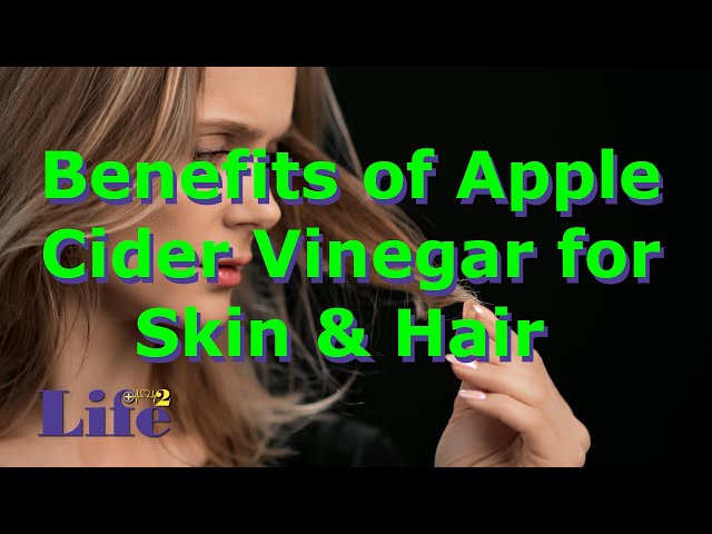 Benefits of Apple Cider Vinegar for Skin & Hair