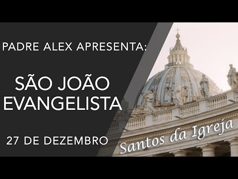 São João Evangelista - (27/12)