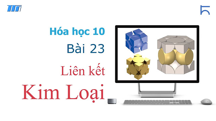 So sánh liên kết kim loại và liên kết ion năm 2024