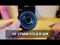 Fujinon XF 27mm f/2.8 R WR - Unboxing & Comparison with Mark I