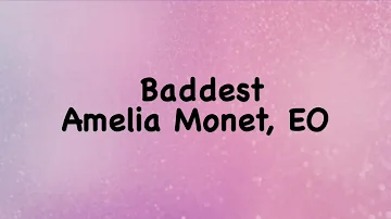 Amelia Monet - Baddest (Lyrics) ft. EO
