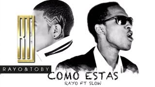 Rayo ft Slow - Como estas [Audio]