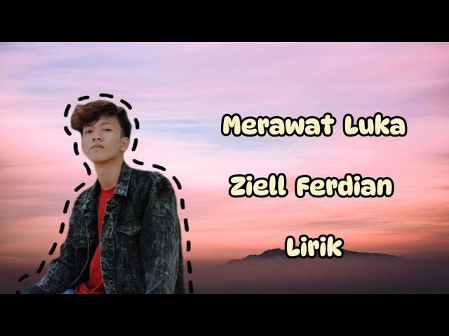 Ziell Ferdian - Merawat Luka Lirik class=