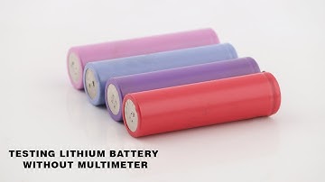 Testing lithium battery without multimeter
