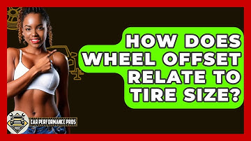How Does Wheel Offset Relate To Tire Size? - Car Performance Pros