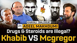 Khabib Nurmagomedov VS Conor McGregor | Drugs & steroids are illegal in UFC? Ft. Adeel Makhdumi
