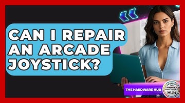 Can I Repair An Arcade Joystick? - The Hardware Hub