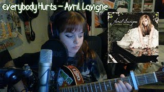 Everybody Hurts Avril Lavigne Acoustic Cover