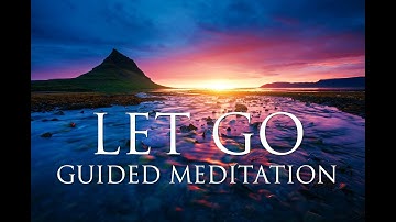LET GO of Anxiety, Fear & Worries: A GUIDED MEDITATION ➤ Harmony, Inner Peace & Emotional Healing