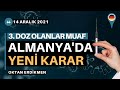 Almanya'da yeni karar: 3. doz olanlar testten muaf - 14 Aralık 2021 Oktan Erdikmen