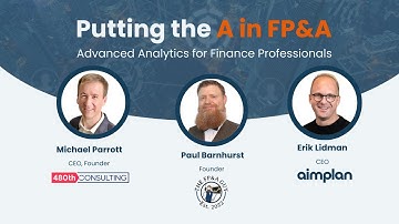 Putting the A in FP&A - Advanced Analytics for Finance Professionals with