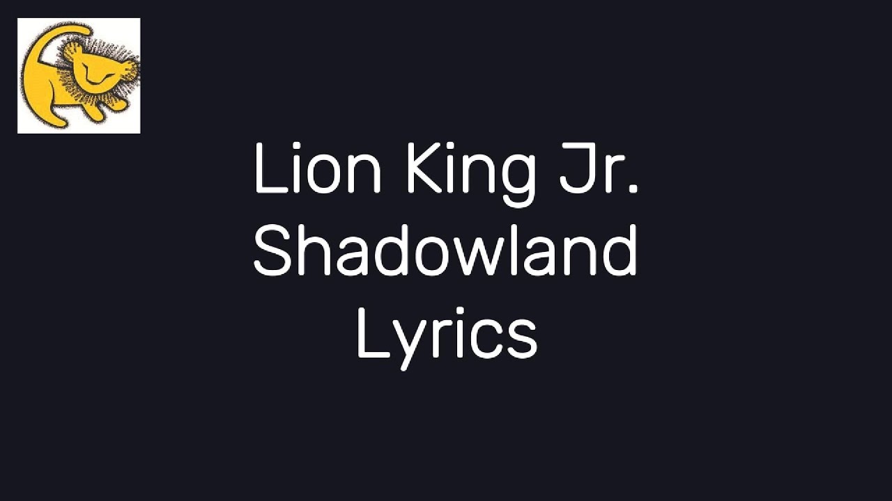 Shadowland (from Lion King Jr.) Lyrics