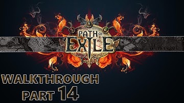 Path of Exile Walkthrough Part 14