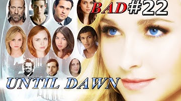 Until Dawn Bad Choices Walkthrough - Part 22 No Commentary