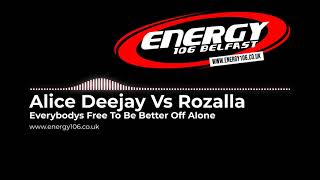 Alice Deejay Vs Rozalla - Everybody's Free To Be Better Off Alone