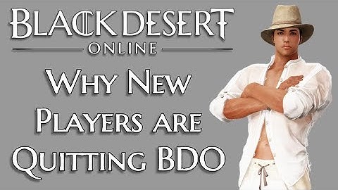 Why New Players Quit BDO - The New Player Experience in Black Desert