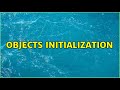 Objects initialization (3 Solutions!!)