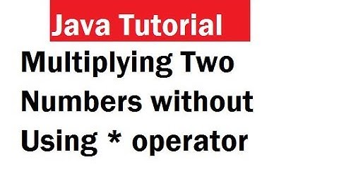Multiply Two Numbers Without Using Arithmetic Operator in Java