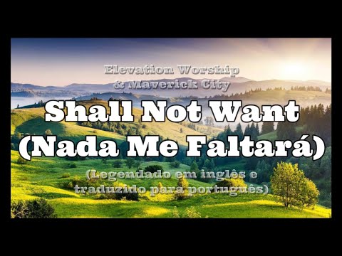 Shall Not Want (Nada Me Faltará)