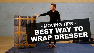 Best Way to Wrap Dresser  Tips From A Moving Pro! | Yuri Kuts