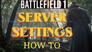Battlefield 1: How to set up your Server Settings