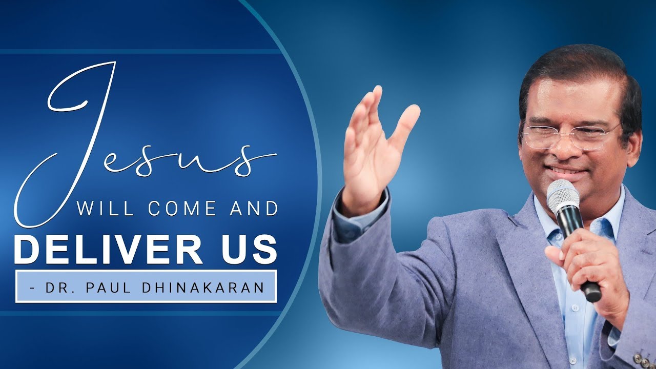 Jesus Will Come And Deliver Us | Dr.Paul Dhinakaran