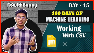 Working with CSV files | Day 15 | 100 Days of Machine Learning Bangla