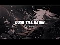 Dusk Till Dawn Audio Edit Dusk Till Dawn Audio Edit