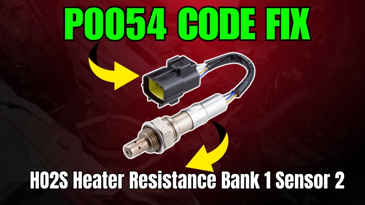 P0054 CODE FIX: HO2S Heater Resistance Bank 1 Sensor 2 || - YouTube