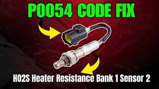 P0054 CODE FIX: HO2S Heater Resistance Bank 1 Sensor 2 ||