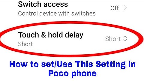 how to use/set touch & hold delay setting in poco।poco mobile touch & hold delay setting use/on