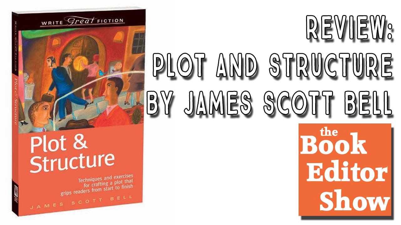 Review: Plot and Structure by James Scott Bell - YouTube