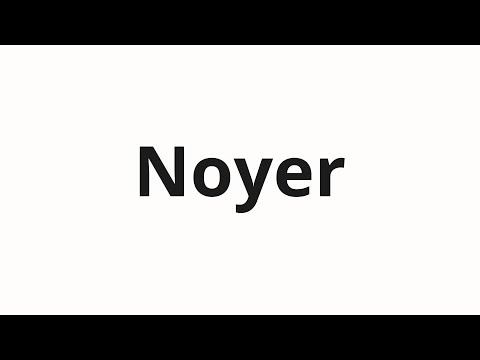 How to pronounce Noyer