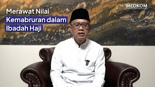 Download Lagu Merawat Nilai Kemabruran dalam Ibadah Haji | Prof. Haedar Nashir MP3