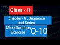 Miscellaneous Exercise | Question - 10 | Sequence and Series| Class - 11 | Karamzov Classes | Maths