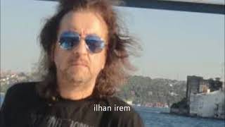 NE  DİYORSUN   -   İLHAN İREM