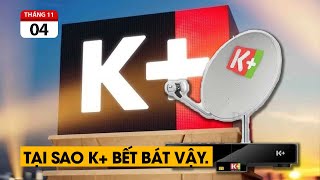 Truyền hình K+ đóng hàng loạt đại lý bán hàng. Tại sao K+ lại bết bát như vậy.
