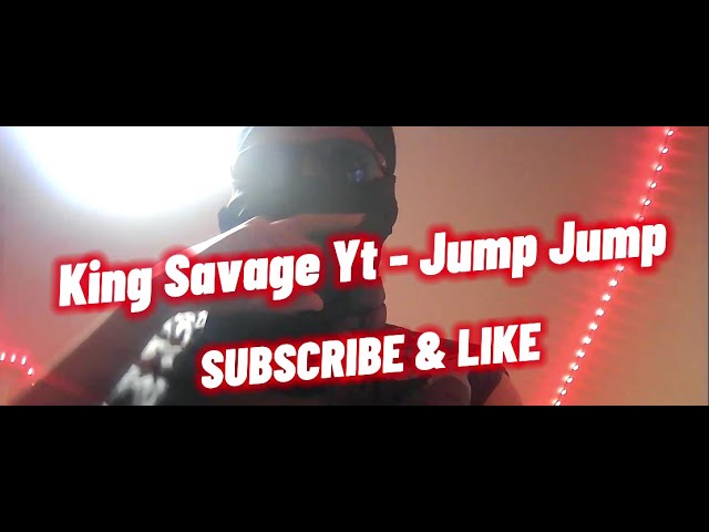 King Savage Yt - Jump Jump [Official Music Video] In 4K