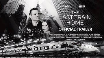 The Last Train Home | Official Trailer