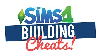 The Sims 4 — Building Cheats that I use.