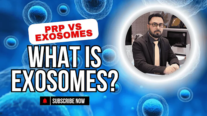 WHAT IS EXOSOMES? EXOSOMES VS PRP BY DR. SYED NAZIM HUSSAIN