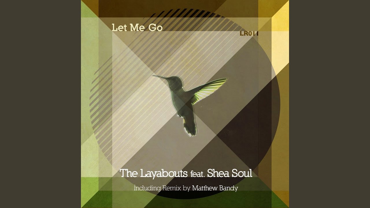 Let Me Go (Matthew Bandy's Limestone Dub) (feat. Shea Soul) Let Me Go (Matthew Bandy's Limestone Dub) (feat. Shea Soul)