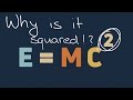 Why does E=MC²?