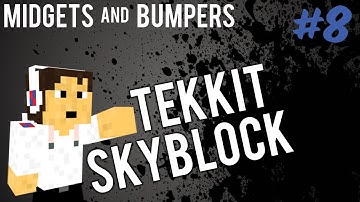 Tekkit SkyBlock - Part 8 - Midgets and Bumpers